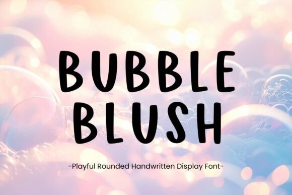 Bubble Blush: A Playful Font for Joyful, Approachable Design