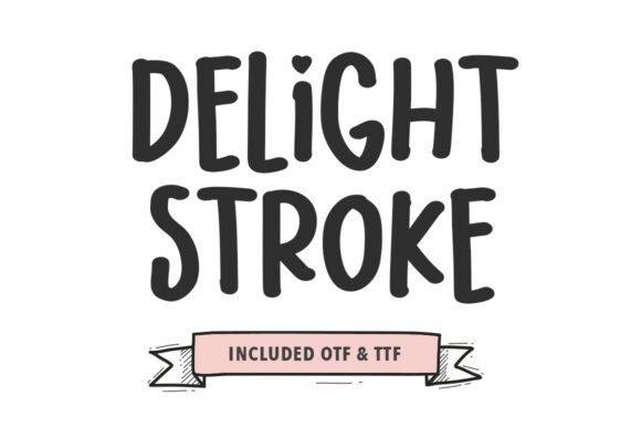 Delight Stroke: A Typeface That Feels Like a Friendly Handwritten Note